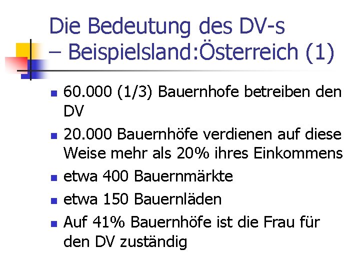 Die Bedeutung des DV-s – Beispielsland: Österreich (1) n n n 60. 000 (1/3)