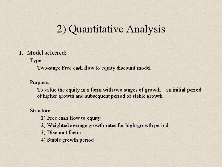 2) Quantitative Analysis 1. Model selected: Type: Two-stage Free cash flow to equity discount