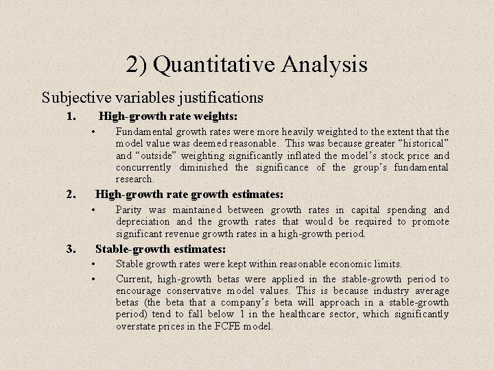 2) Quantitative Analysis Subjective variables justifications 1. High-growth rate weights: • 2. Fundamental growth