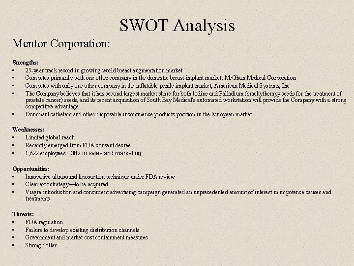 SWOT Analysis Mentor Corporation: Strengths: • 25 -year track record in growing world breast