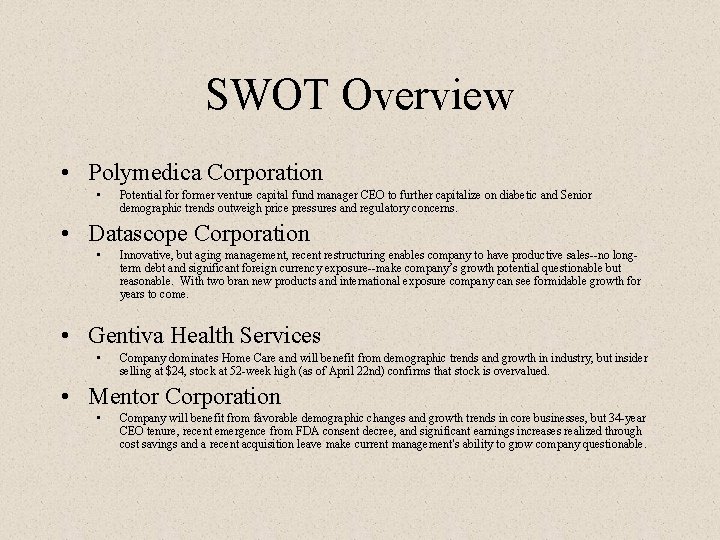 SWOT Overview • Polymedica Corporation • Potential former venture capital fund manager CEO to