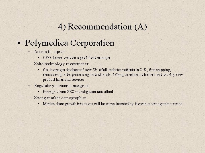 4) Recommendation (A) • Polymedica Corporation – Access to capital: • CEO former venture