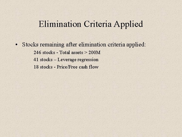 Elimination Criteria Applied • Stocks remaining after elimination criteria applied: 246 stocks - Total