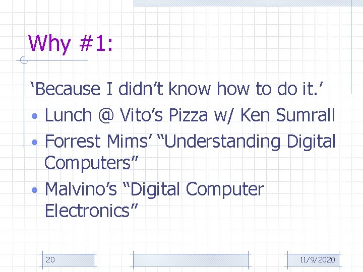 Why #1: ‘Because I didn’t know how to do it. ’ • Lunch @