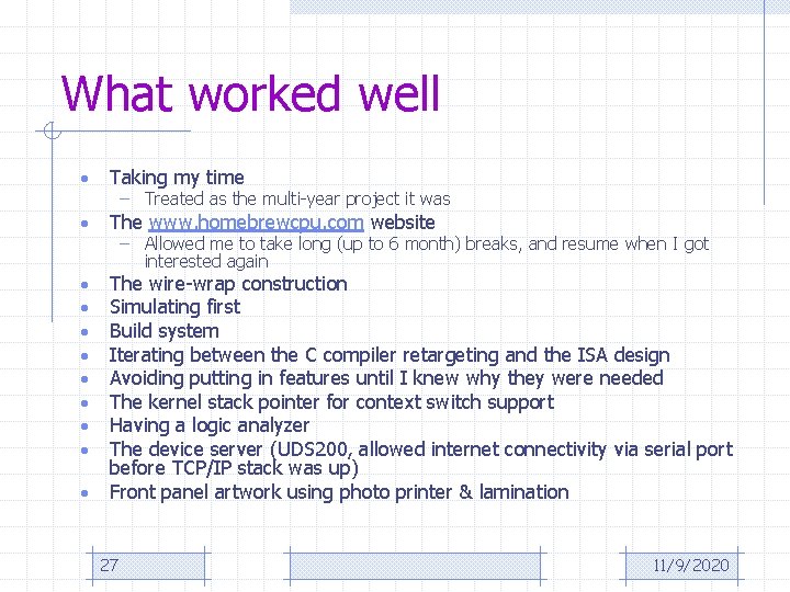 What worked well • Taking my time • The www. homebrewcpu. com website •