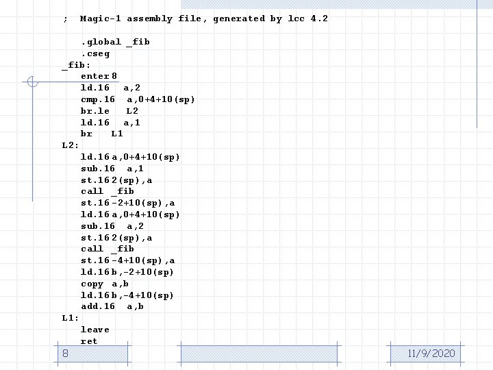 ; Magic-1 assembly file, generated by lcc 4. 2 . global _fib. cseg _fib: