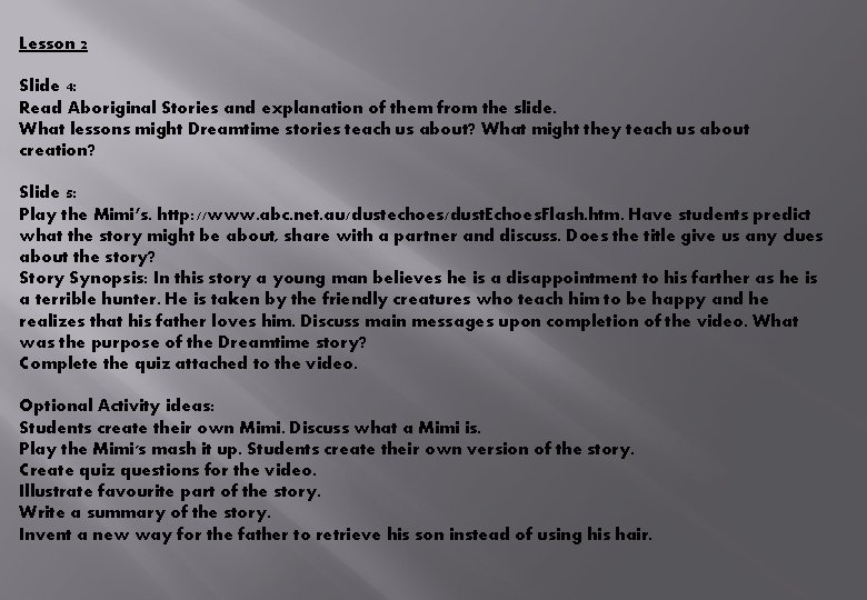 Lesson 2 Slide 4: Read Aboriginal Stories and explanation of them from the slide.