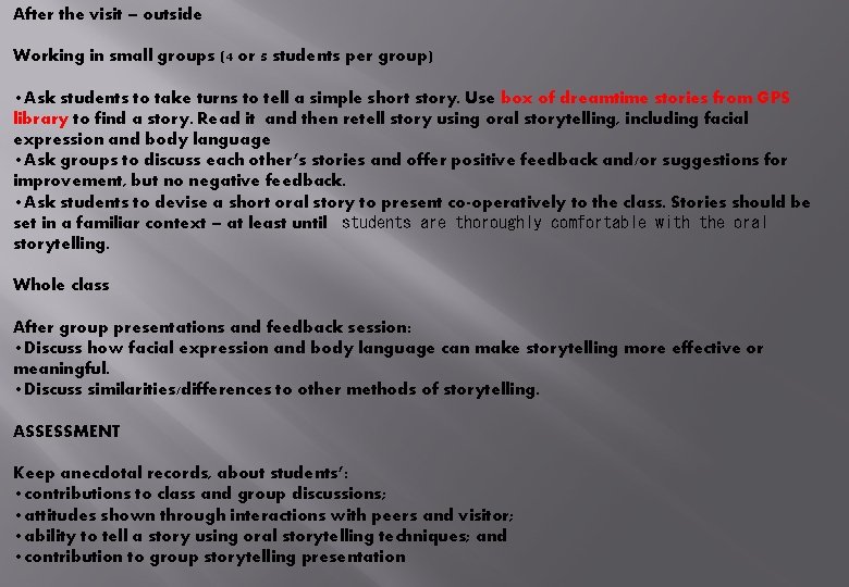 After the visit – outside Working in small groups (4 or 5 students per