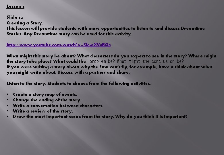 Lesson 6 Slide 10: Creating a Story. This lesson will provide students with more