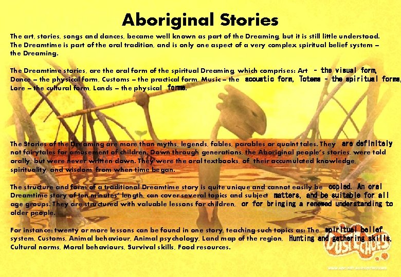 Aboriginal Stories The art, stories, songs and dances, became well known as part of