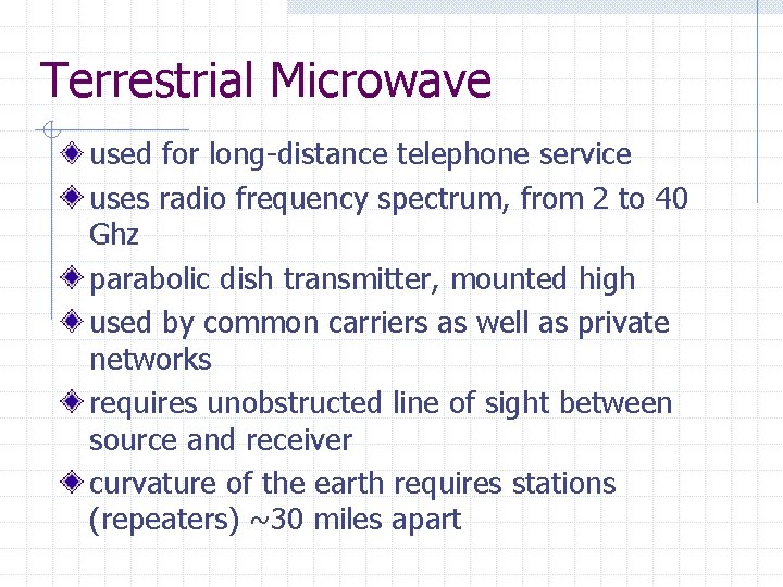 Terrestrial Microwave used for long-distance telephone service uses radio frequency spectrum, from 2 to