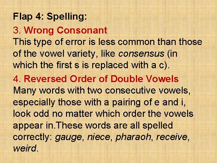 Flap 4: Spelling: 3. Wrong Consonant This type of error is less common than
