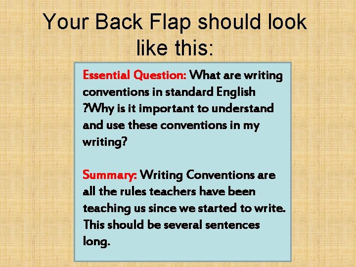 Your Back Flap should look like this: Essential Question: What are writing conventions in