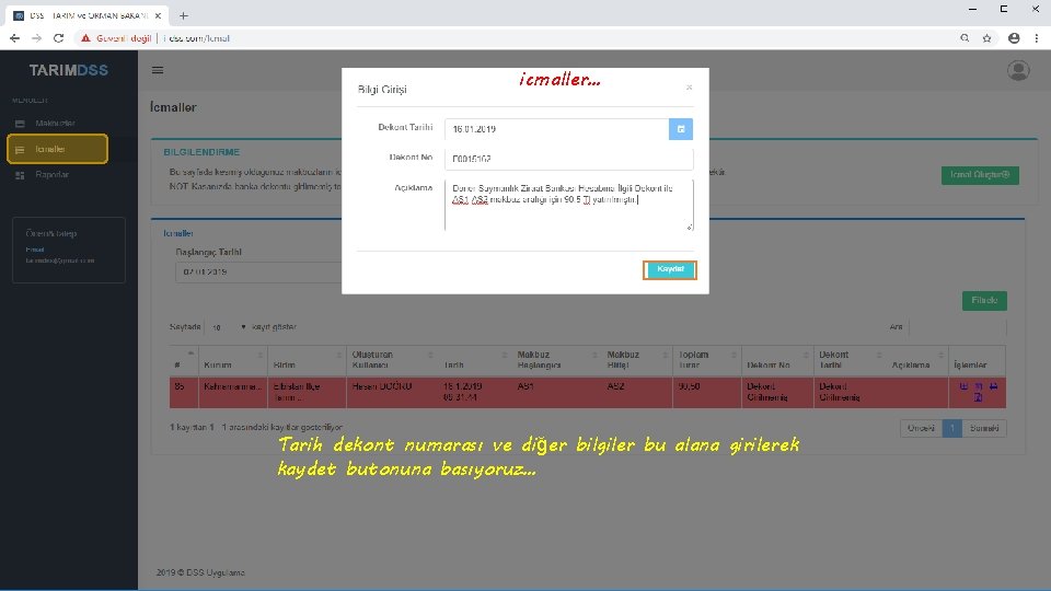 icmaller… Tarih dekont numarası ve diğer bilgiler bu alana girilerek kaydet butonuna basıyoruz… 