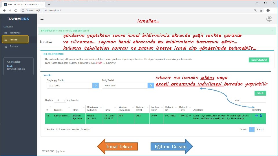 icmaller… gönderim yaptıktan sonra icmal bildirimimiz ekranda yeşil renkte görünür ve silinemez… sayman kendi