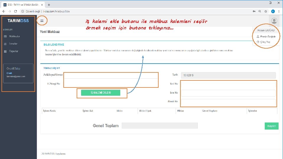 iş kalemi ekle butonu ile makbuz kalemleri seçilir örmek seçim için butona tıklayınız… 