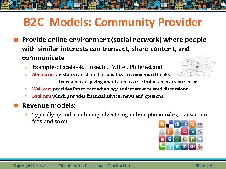 B 2 C Models: Community Provider n Provide online environment (social network) where people