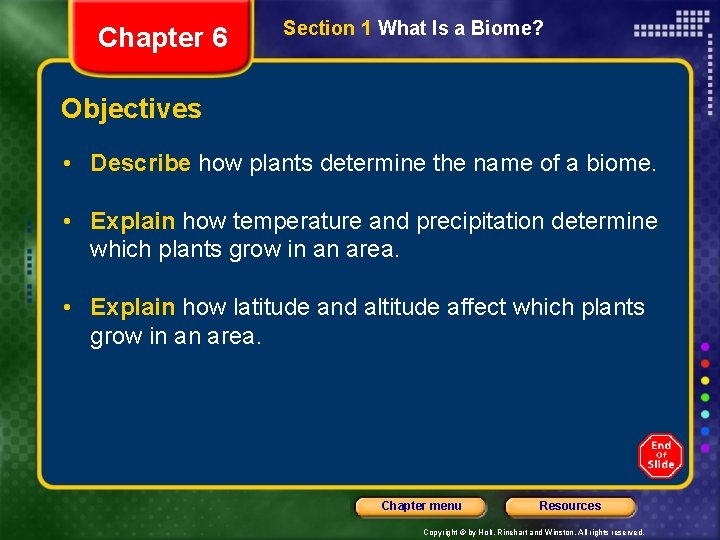 Chapter 6 Section 1 What Is a Biome? Objectives • Describe how plants determine