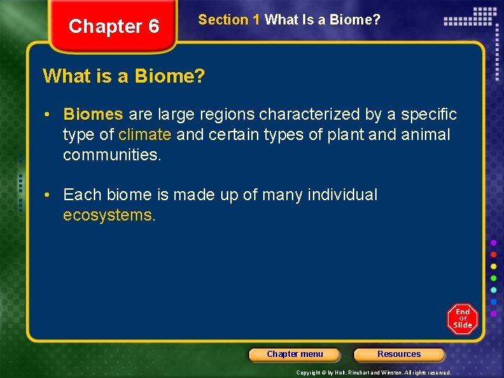 Chapter 6 Section 1 What Is a Biome? What is a Biome? • Biomes