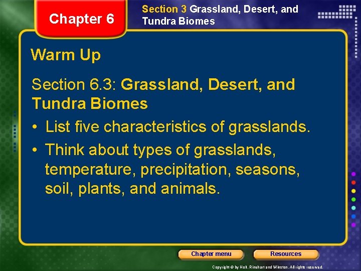 Chapter 6 Section 3 Grassland, Desert, and Tundra Biomes Warm Up Section 6. 3: