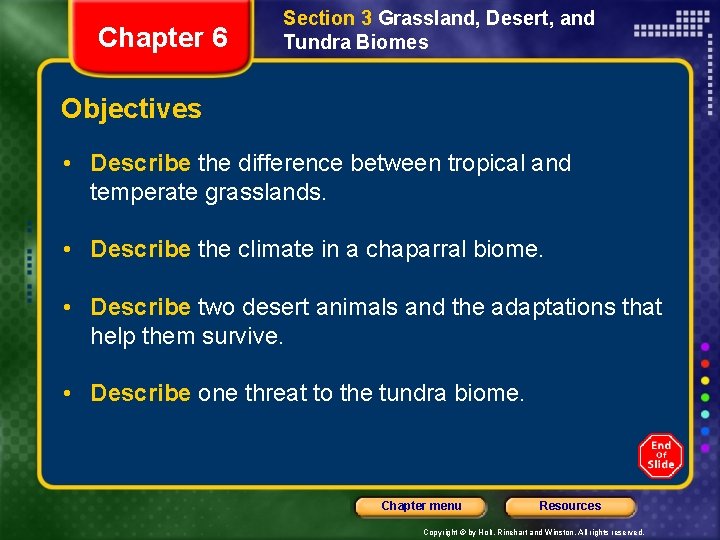 Chapter 6 Section 3 Grassland, Desert, and Tundra Biomes Objectives • Describe the difference