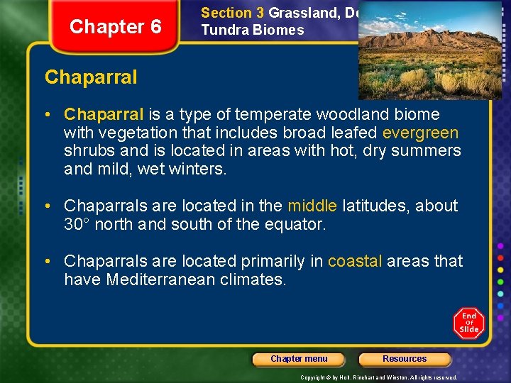 Chapter 6 Section 3 Grassland, Desert, and Tundra Biomes Chaparral • Chaparral is a