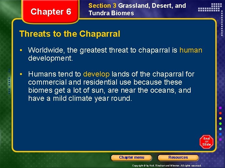 Chapter 6 Section 3 Grassland, Desert, and Tundra Biomes Threats to the Chaparral •