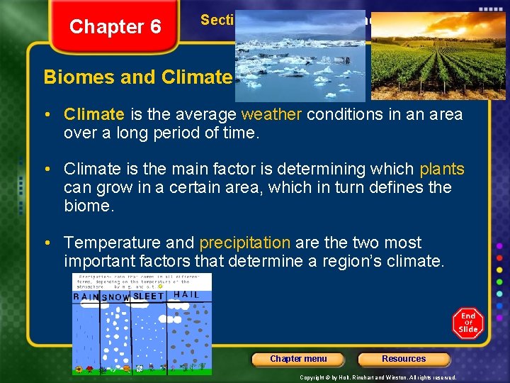 Chapter 6 Section 1 What Is a Biome? Biomes and Climate • Climate is