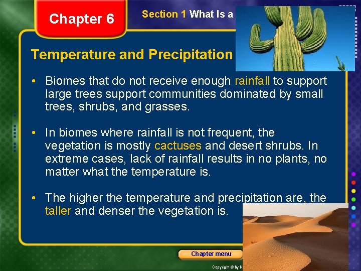 Chapter 6 Section 1 What Is a Biome? Temperature and Precipitation • Biomes that