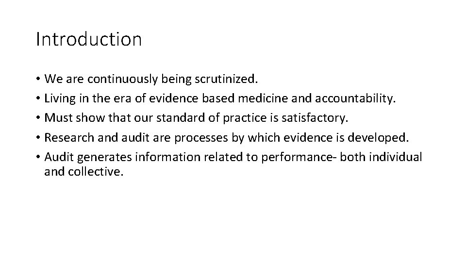 Introduction • We are continuously being scrutinized. • Living in the era of evidence