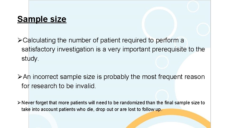 Sample size ØCalculating the number of patient required to perform a satisfactory investigation is