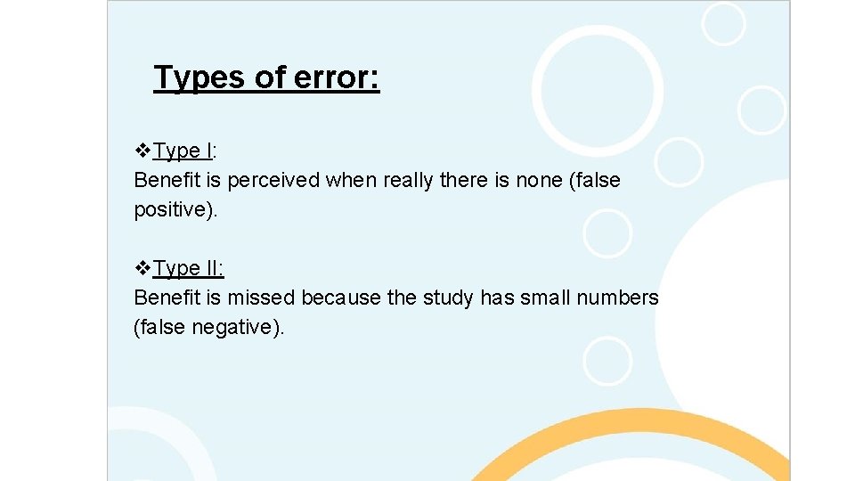 Types of error: v. Type I: Benefit is perceived when really there is none