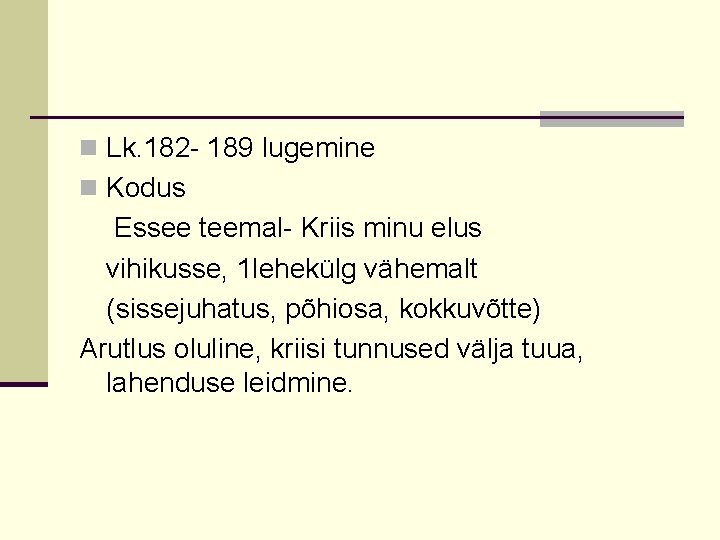 n Lk. 182 189 lugemine n Kodus Essee teemal Kriis minu elus vihikusse, 1