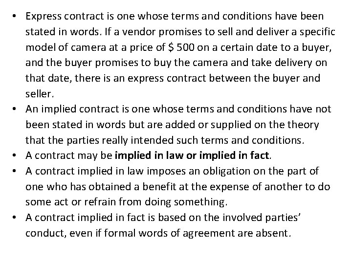  • Express contract is one whose terms and conditions have been stated in