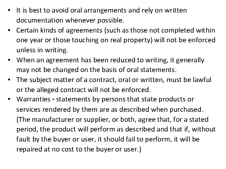  • It is best to avoid oral arrangements and rely on written documentation