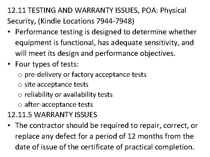 12. 11 TESTING AND WARRANTY ISSUES, POA: Physical Security, (Kindle Locations 7944 -7948) •