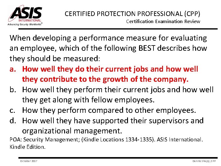 CERTIFIED PROTECTION PROFESSIONAL (CPP) Certification Examination Review When developing a performance measure for evaluating