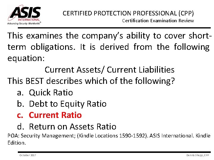 CERTIFIED PROTECTION PROFESSIONAL (CPP) Certification Examination Review This examines the company’s ability to cover