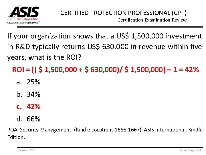 CERTIFIED PROTECTION PROFESSIONAL (CPP) Certification Examination Review If your organization shows that a US$