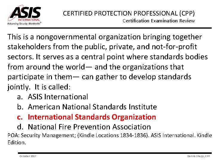 CERTIFIED PROTECTION PROFESSIONAL (CPP) Certification Examination Review This is a nongovernmental organization bringing together