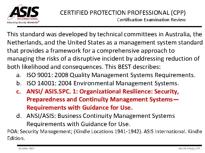 CERTIFIED PROTECTION PROFESSIONAL (CPP) Certification Examination Review This standard was developed by technical committees