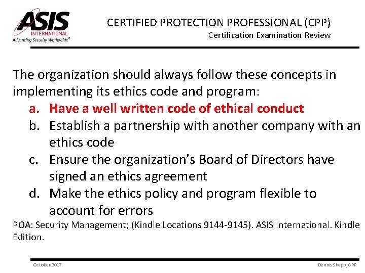 CERTIFIED PROTECTION PROFESSIONAL (CPP) Certification Examination Review The organization should always follow these concepts