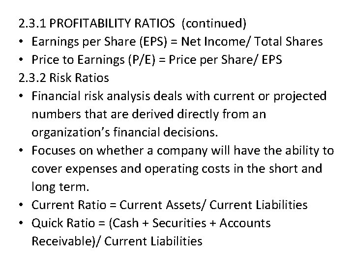 2. 3. 1 PROFITABILITY RATIOS (continued) • Earnings per Share (EPS) = Net Income/