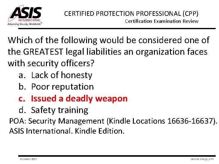 CERTIFIED PROTECTION PROFESSIONAL (CPP) Certification Examination Review Which of the following would be considered