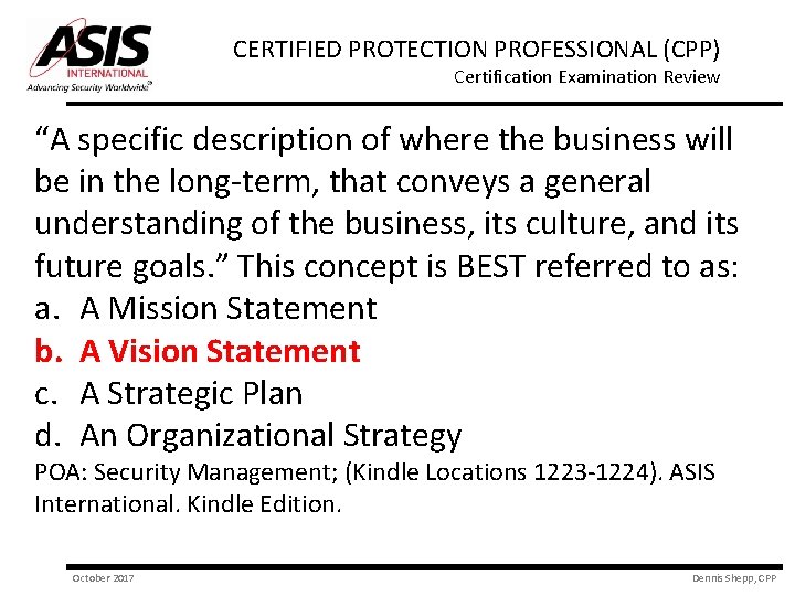 CERTIFIED PROTECTION PROFESSIONAL (CPP) Certification Examination Review “A specific description of where the business