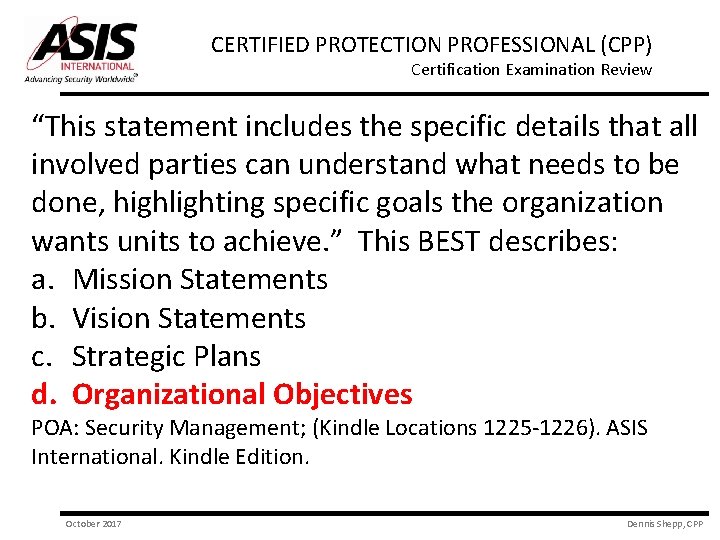 CERTIFIED PROTECTION PROFESSIONAL (CPP) Certification Examination Review “This statement includes the specific details that