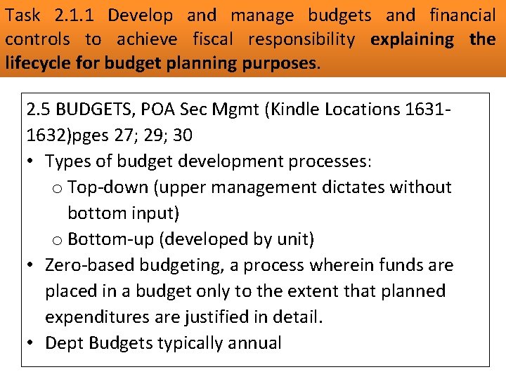 Task 2. 1. 1 Develop and manage budgets and financial controls to achieve fiscal