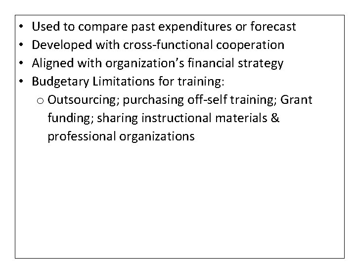  • • Used to compare past expenditures or forecast Developed with cross-functional cooperation