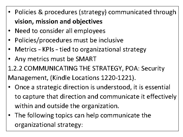  • Policies & procedures (strategy) communicated through vision, mission and objectives • Need