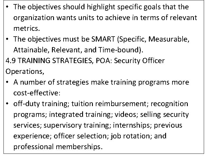  • The objectives should highlight specific goals that the organization wants units to